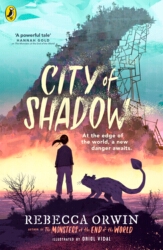 Book cover of The Monsters at the End of the World: City of Shadow by Rebecca Orwin