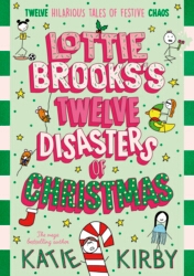Book cover of Lottie Brooks’s Twelve Disasters of Christmas by Katie Kirby