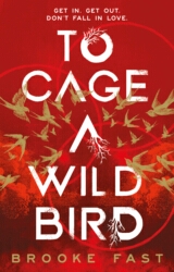 Book cover of To Cage a Wild Bird by Brooke Fast