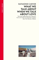 Book cover of What We Talk About When We Talk About Love by Raymond Carver