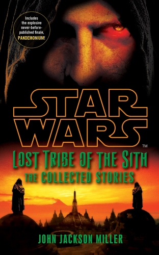 Book cover of Star Wars Lost Tribe of the Sith: The Collected Stories by John Jackson Miller