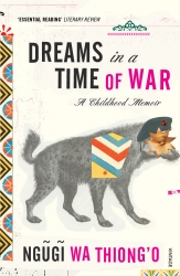 Book cover of Dreams in a Time of War by Ngugi wa Thiong'o