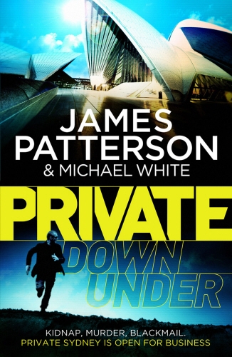 Book cover of #6 - Private Down Under by James Patterson, Michael White