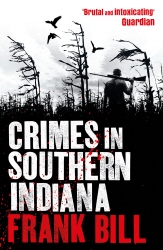 Book cover of Crimes in Southern Indiana by Frank Bill