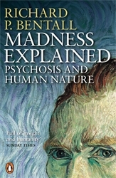 Book cover of Madness Explained by Richard P Bentall