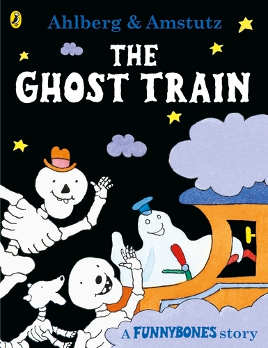 Book cover of Funnybones: The Ghost Train by Allan Ahlberg, Andre Amstutz
