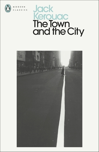 Book cover of The Town and the City by Jack Kerouac