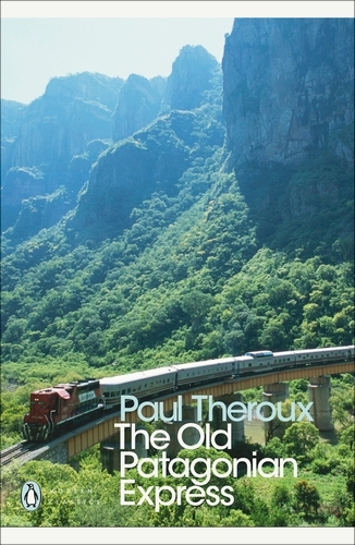 Book cover of The Old Patagonian Express by Paul Theroux