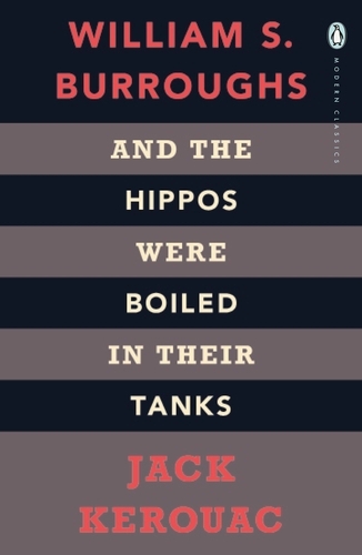 Book cover of And the Hippos Were Boiled in Their Tanks by Jack Kerouac, William S. Burroughs