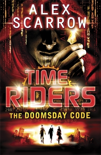 Book cover of TimeRiders: The Doomsday Code (Book 3) by Alex Scarrow