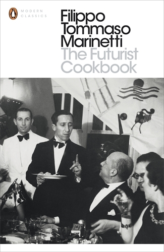 Book cover of The Futurist Cookbook by Filippo Tommaso Marinetti