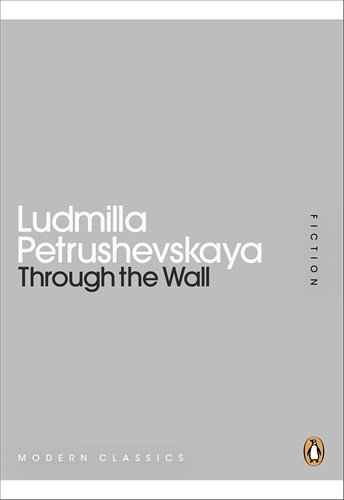Book cover of Through the Wall by Ludmilla Petrushevskaya