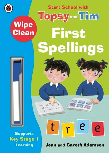 Book cover of Wipe-Clean First Spellings: Start School with Topsy and Tim by Jean Adamson