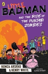 Book cover of Little Badman and the Rise of the Punjabi Zombies by Humza Arshad, Henry White