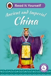 Book cover of Ancient and Imperial China: Read It Yourself - Level 4 Fluent Reader by Ladybird