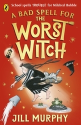 Book cover of A Bad Spell for the Worst Witch by Jill Murphy