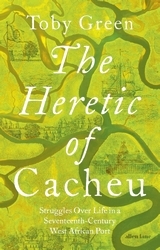 Book cover of The Heretic of Cacheu by Toby Green