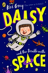 Book cover of Daisy and the Trouble With Space by Kes Gray