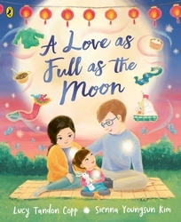 Book cover of A Love as Full as the Moon by Lucy Tandon Copp