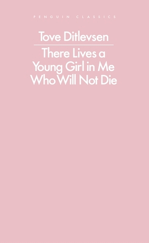 Book cover of There Lives a Young Girl in Me Who Will Not Die by Tove Ditlevsen
