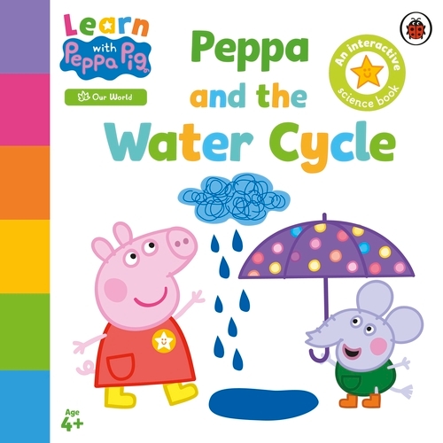 Book cover of Learn with Peppa: Peppa and the Water Cycle by Peppa Pig
