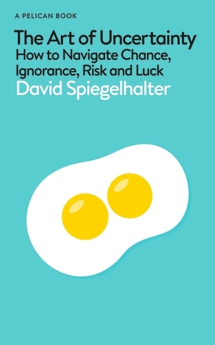 Book cover of The Art of Uncertainty by David Spiegelhalter