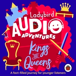 Book cover of Ladybird Audio Adventures: Kings and Queens by Ladybird