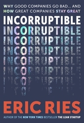 Book cover of Incorruptible by Eric Ries