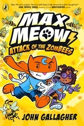 Book cover of Max Meow Book 5: Attack of the ZomBEES by John Gallagher