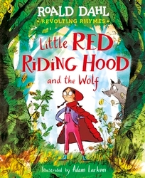 Book cover of Revolting Rhymes: Little Red Riding Hood and the Wolf by Roald Dahl