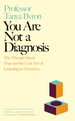 Book cover of You Are Not a Diagnosis by Tanya Byron