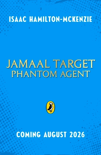 Book cover of #1 - Jamaal Target: PHANTOM Agent by Isaac Hamilton-McKenzie