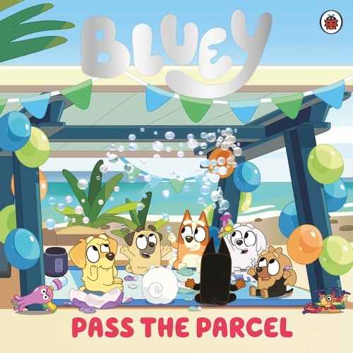 Book cover of Bluey: Pass the Parcel by Bluey