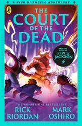 Book cover of From the World of Percy Jackson: The Court of the Dead (The Nico Di Angelo Adventures) by Rick Riordan, Mark Oshiro
