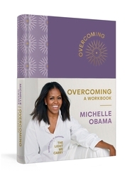 Book cover of Overcoming: A Workbook by Michelle Obama