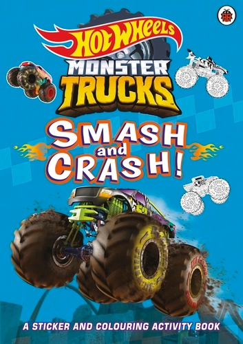 Book cover of Hot Wheels: Monster Trucks: Smash and Crash! by Hot Wheels