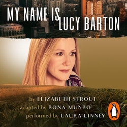Book cover of My Name Is Lucy Barton (Dramatisation) by Elizabeth Strout, Rona Munro