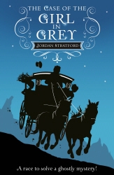 Book cover of The Case of the Girl in Grey by Jordan Stratford