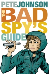 Book cover of The Bad Spy's Guide by Pete Johnson