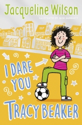 Book cover of I Dare You, Tracy Beaker by Jacqueline Wilson