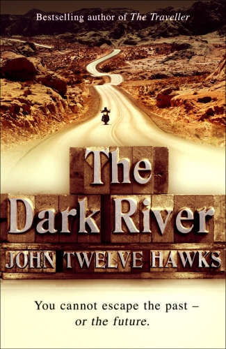 Book cover of #2 - The Dark River by John Twelve Hawks