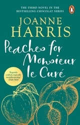 Book cover of Peaches for Monsieur le Curé (Chocolat 3) by Joanne Harris