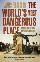 Book cover of The World's Most Dangerous Place by James Fergusson
