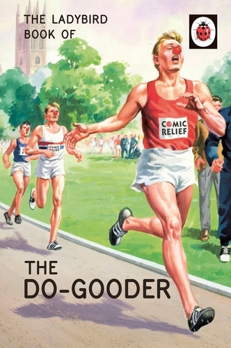 Book cover of The Ladybird Book of The Do-Gooder by Jason Hazeley, Joel Morris