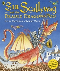 Book cover of Sir Scallywag and the Deadly Dragon Poo by Giles Andreae