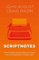 Book cover of Scriptnotes by John August, Craig Mazin