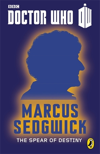 Book cover of #2 - Doctor Who: The Spear of Destiny by Marcus Sedgwick