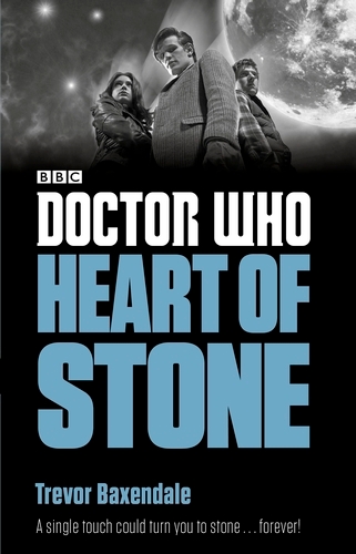 Book cover of Doctor Who: Heart of Stone by Trevor Baxendale