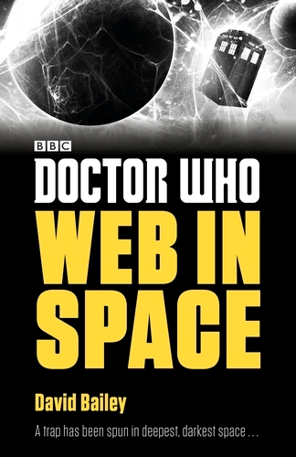 Book cover of Doctor Who: Web in Space by David Bailey