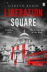 Book cover of Liberation Square by Gareth Rubin